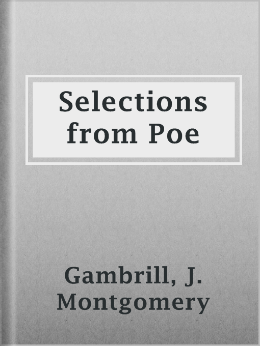 Title details for Selections from Poe by J. Montgomery Gambrill - Available
